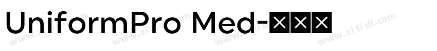 UniformPro Med字体转换 UniformPro Med字体转换